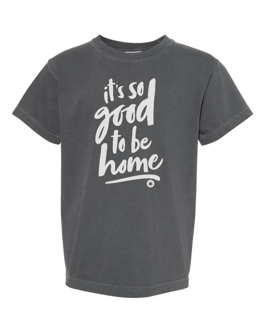 It's So Good To Be Home - Kids T Shirt
