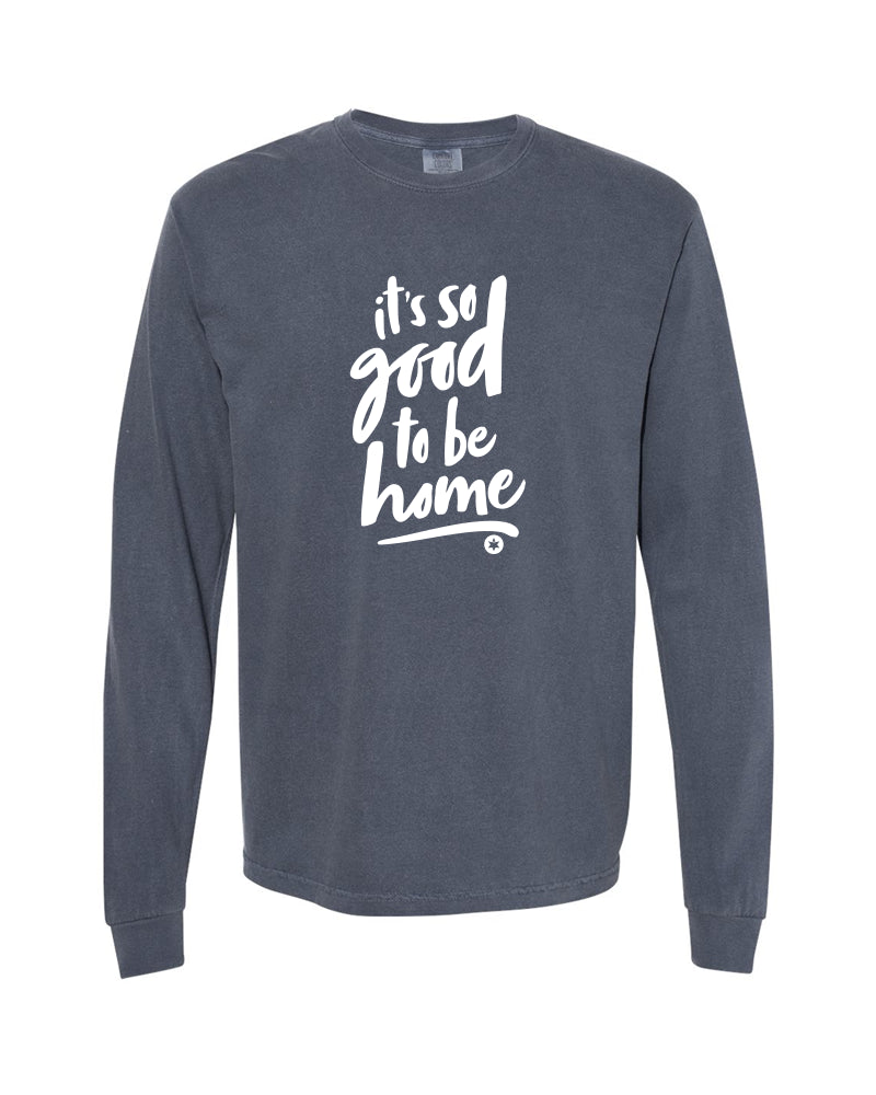 It’s So Good to be Home Long Sleeve