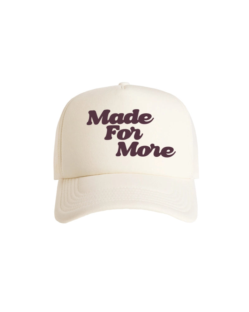 Made for More Foam Trucker Hat